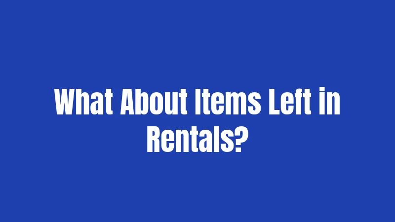 What About Items Left in Rentals?