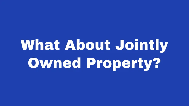 Inheritance Laws in Alabama (2026): Your Family's Money on the Line 4 What About Jointly Owned Property?