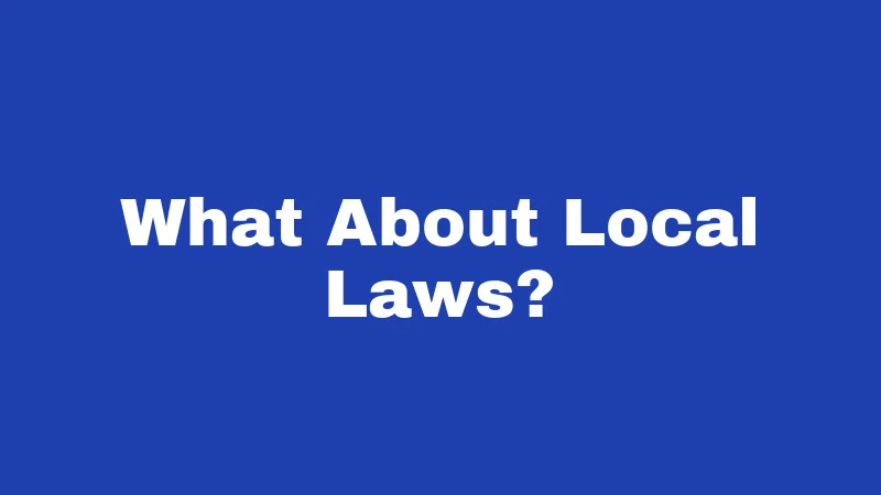 What About Local Laws?