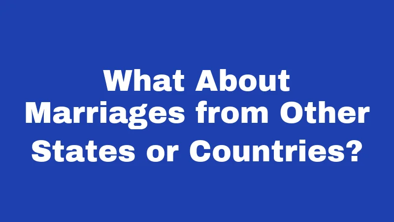 Marriage Laws in Connecticut (2026): Your Step-by-Step Guide to Tying the Knot 3 What About Marriages from Other States or Countries?