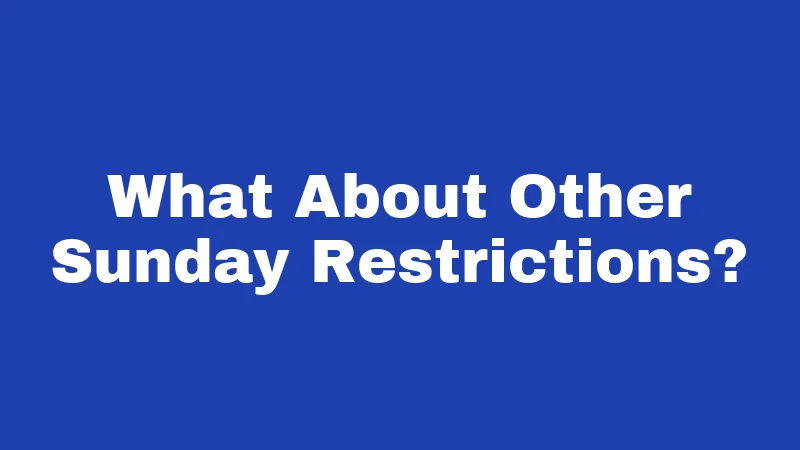 What About Other Sunday Restrictions?