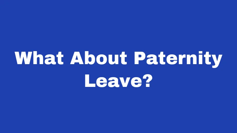 Maternity Leave Laws in Oklahoma (2026): Know Before Baby Arrives 5 What About Paternity Leave?