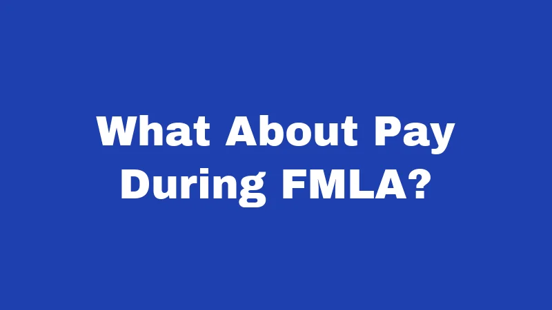 What About Pay During FMLA?