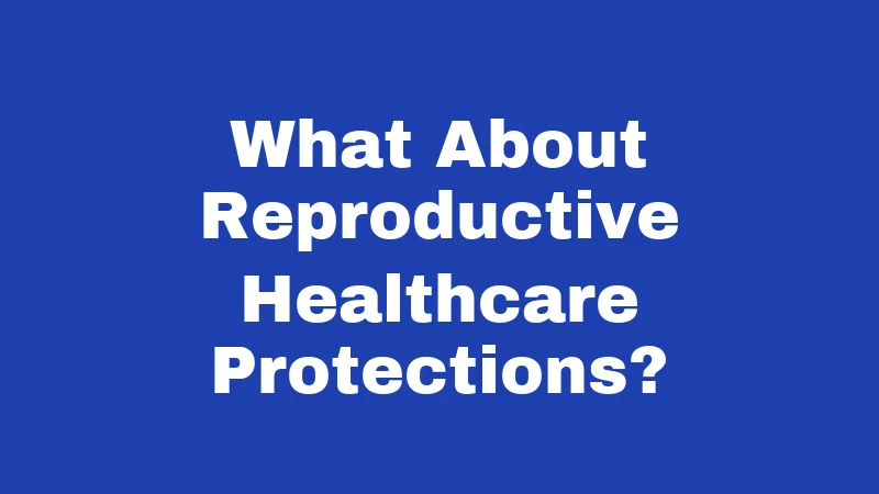 Miscarriage Laws in New Mexico (2026): What Every Family Should Know 5 What About Reproductive Healthcare Protections?