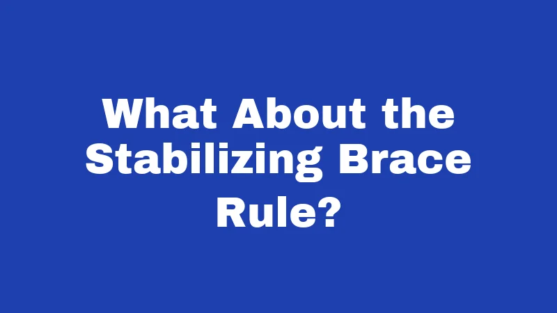 What About the Stabilizing Brace Rule?