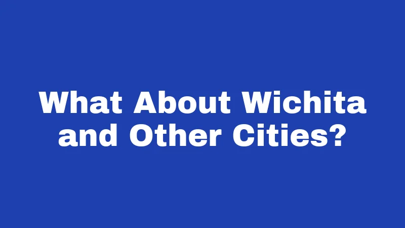 What About Wichita and Other Cities?