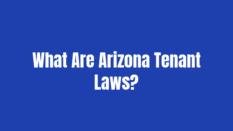 What Are Arizona Tenant Laws?