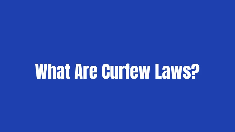 What Are Curfew Laws?