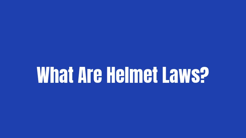What Are Helmet Laws?