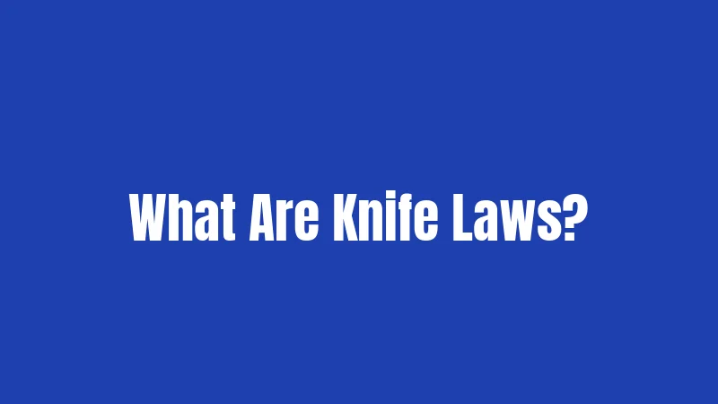 What Are Knife Laws?