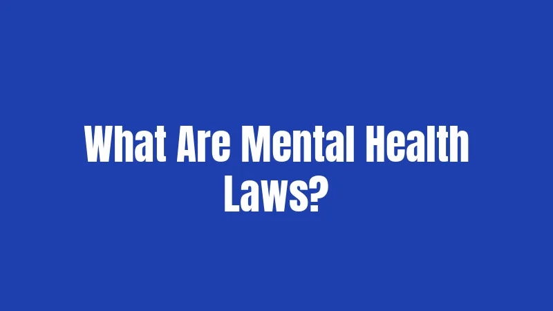 What Are Mental Health Laws?