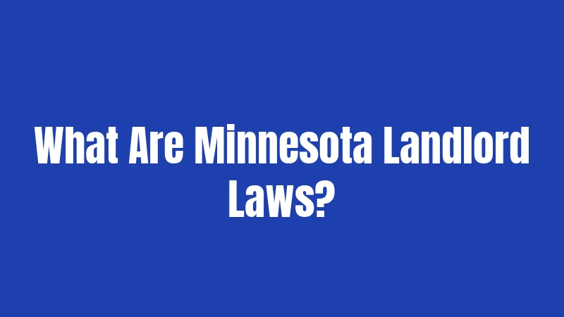 What Are Minnesota Landlord Laws?