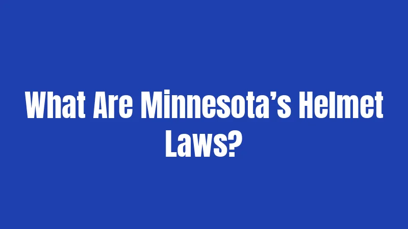 What Are Minnesota’s Helmet Laws?