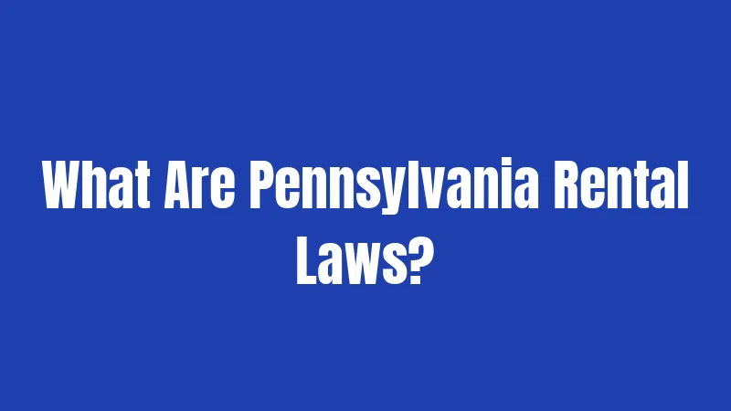 What Are Pennsylvania Rental Laws?