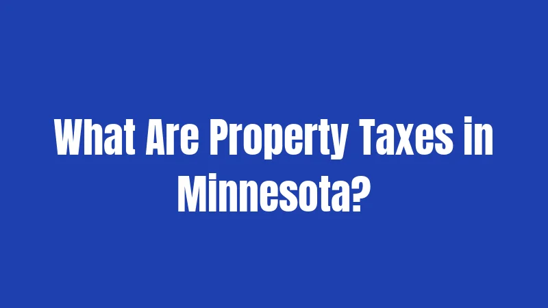 What Are Property Taxes in Minnesota?