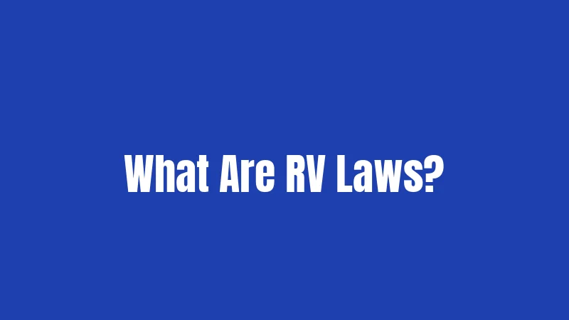 RV Laws in Texas (2026): Everything You Need to Know 1 What Are RV Laws?