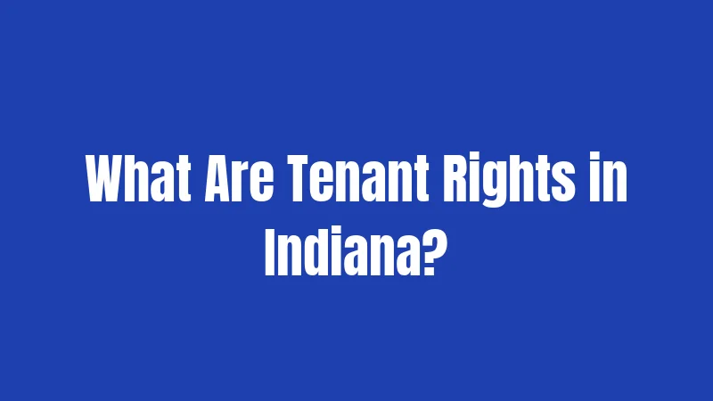 What Are Tenant Rights in Indiana?
