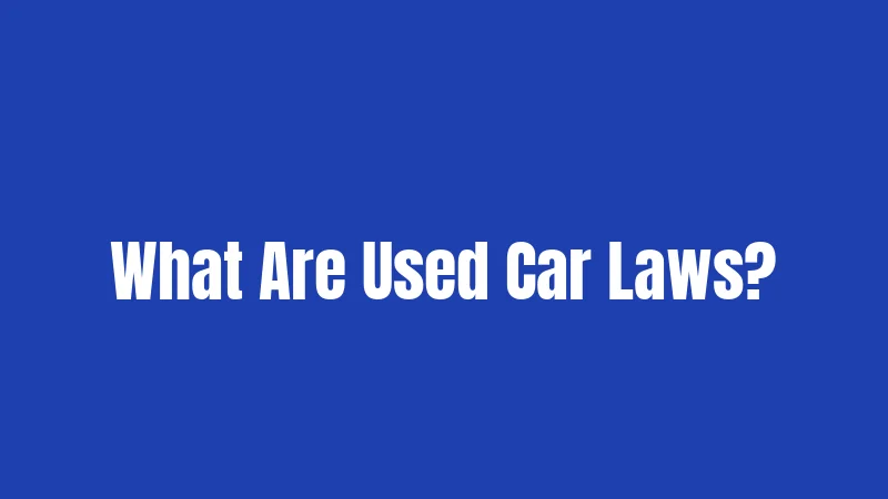 What Are Used Car Laws?
