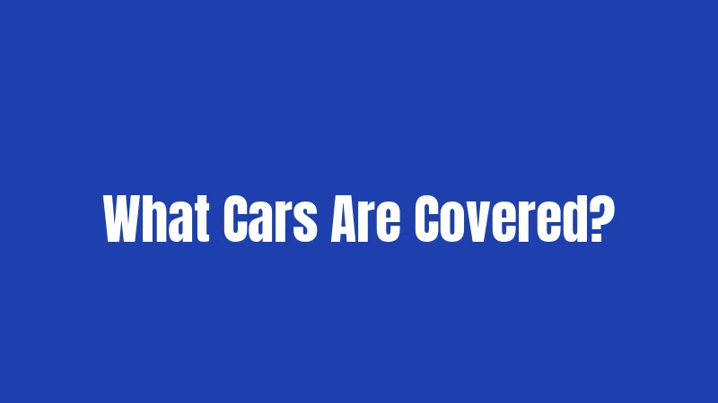 What Cars Are Covered?