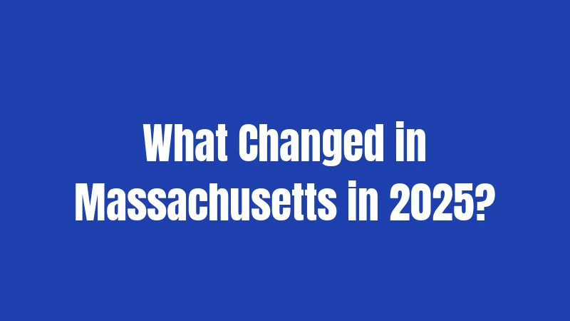 What Changed in Massachusetts in 2025?