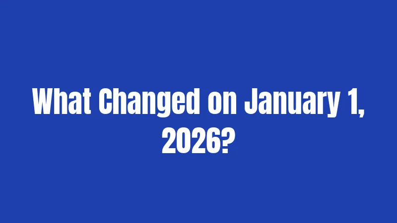 What Changed on January 1, 2026?