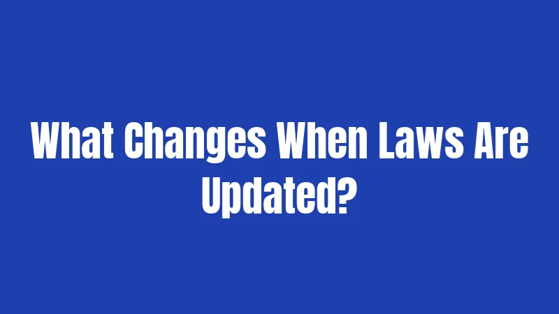What Changes When Laws Are Updated?