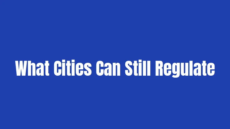 What Cities Can Still Regulate