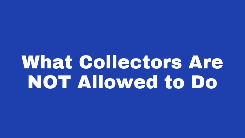 Collection Agency Laws in Kentucky (2026): Your Rights When They Call 2 What Collectors Are NOT Allowed to Do