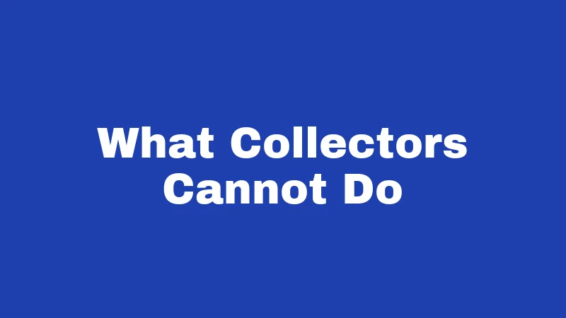 What Collectors Cannot Do