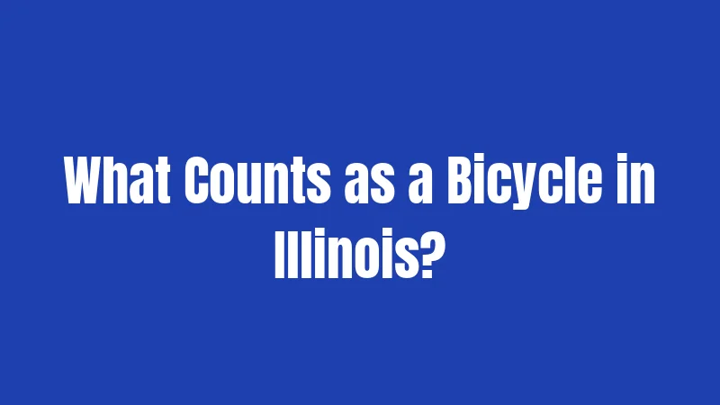 What Counts as a Bicycle in Illinois?