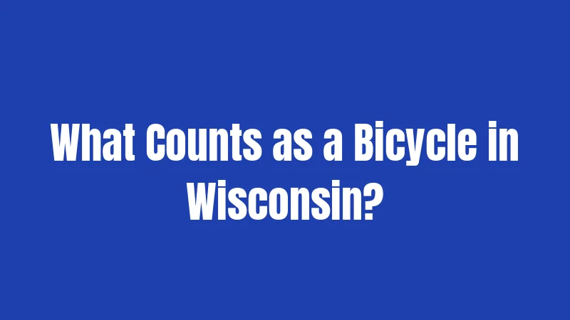 What Counts as a Bicycle in Wisconsin?