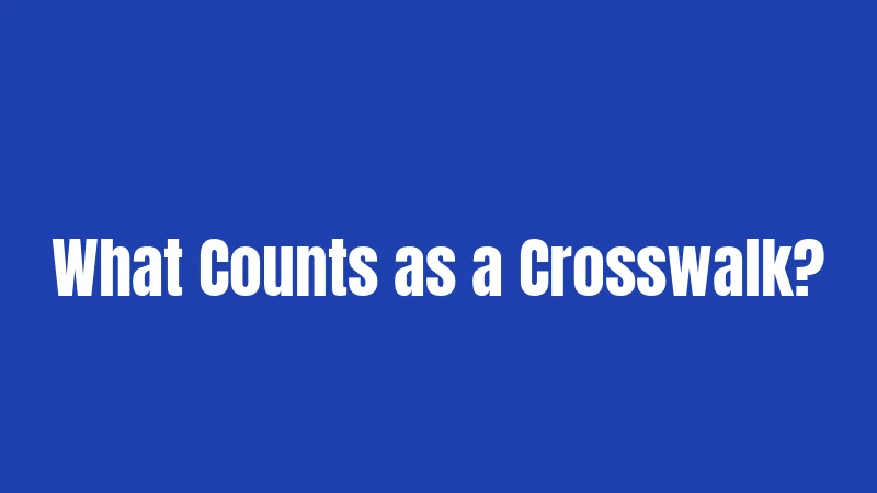 What Counts as a Crosswalk?