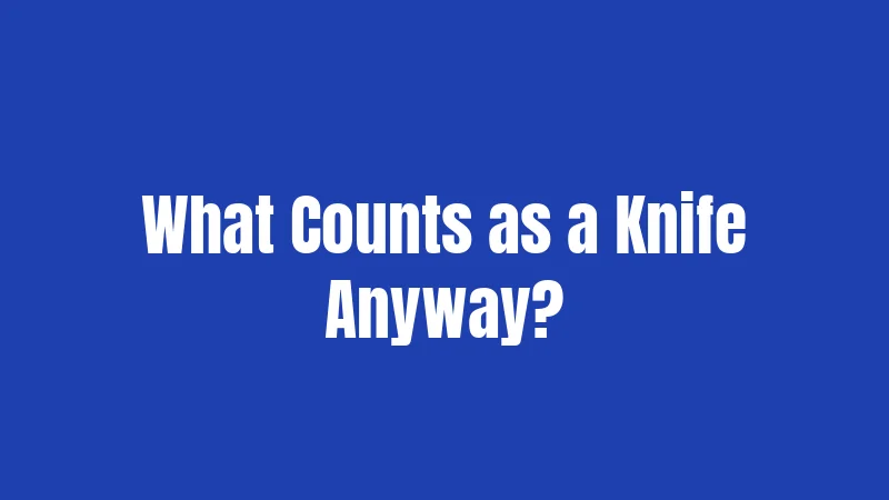 California Knife Laws in 2026: What Actually Changed 1 What Counts as a Knife Anyway?