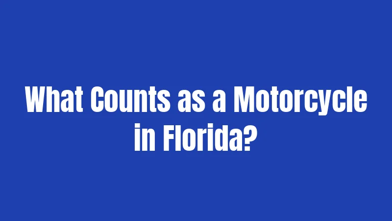 What Counts as a Motorcycle in Florida?