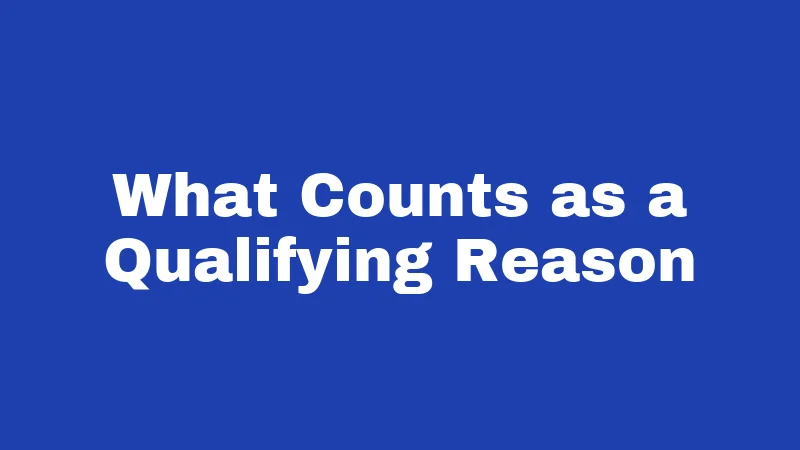 What Counts as a Qualifying Reason
