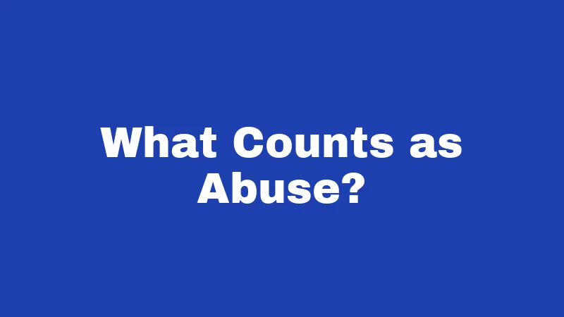 What Counts as Abuse?