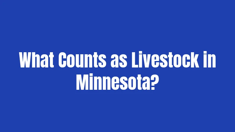 What Counts as Livestock in Minnesota?