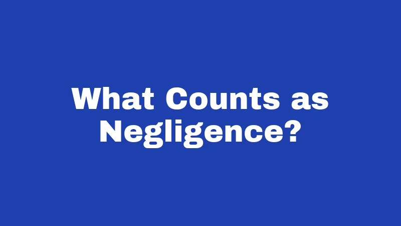 What Counts as Negligence?