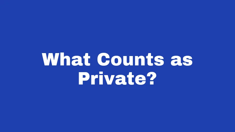 What Counts as Private?