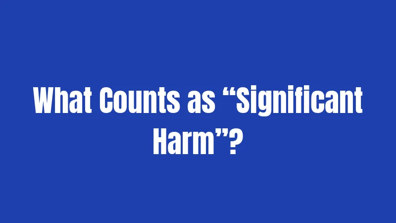 What Counts as “Significant Harm”?