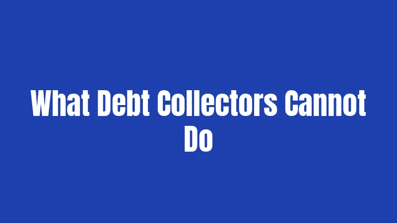 Collection Agency Laws in Pennsylvania (2026): Your Rights Against Harassment 2 What Debt Collectors Cannot Do