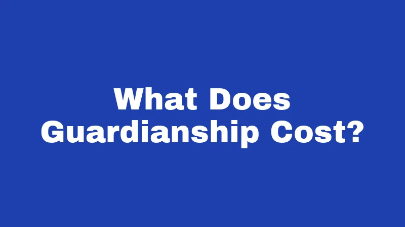 Guardianship Laws in Arkansas (2026): Who Qualifies and What It Costs 4 What Does Guardianship Cost?