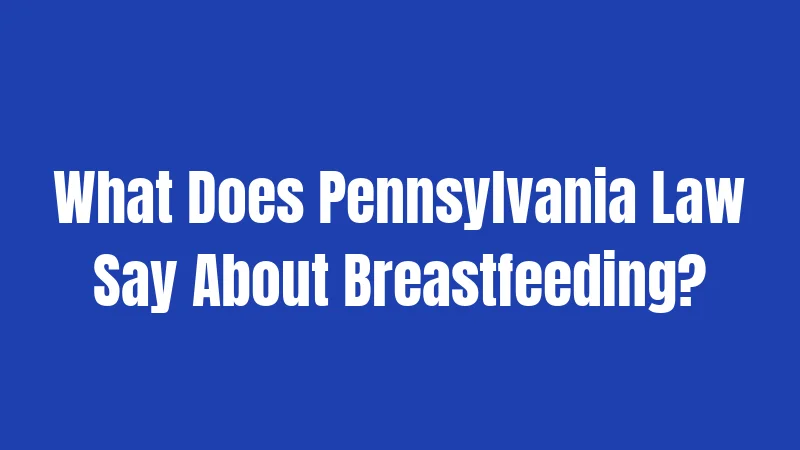 What Does Pennsylvania Law Say About Breastfeeding?