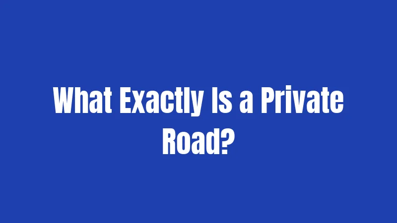 Private Road Laws in Texas (2026): Everything You Need Before Driving 1 What Exactly Is a Private Road?