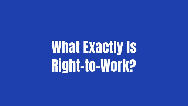 What Exactly Is Right-to-Work?