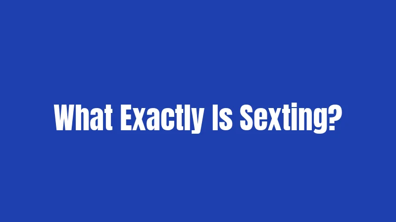 Illinois Sexting Laws (2026): Know Before You Send 1 What Exactly Is Sexting?