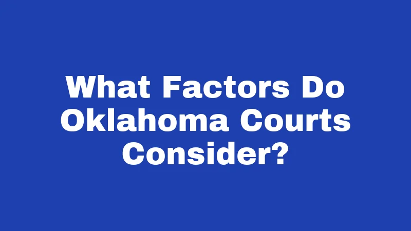 Alimony Laws in Oklahoma (2026): What Courts Actually Decide 2 What Factors Do Oklahoma Courts Consider?