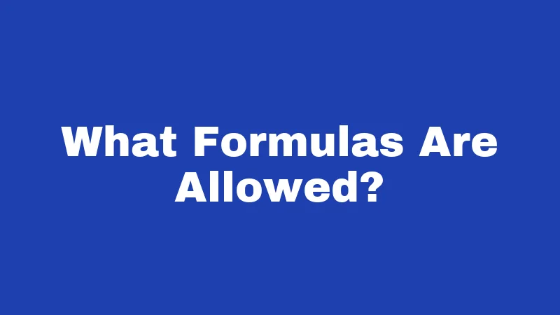 What Formulas Are Allowed?