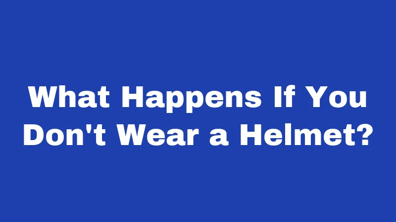 Helmet Laws in Mississippi (2026): Ride Safe or Pay the Price 3 What Happens If You Don't Wear a Helmet?