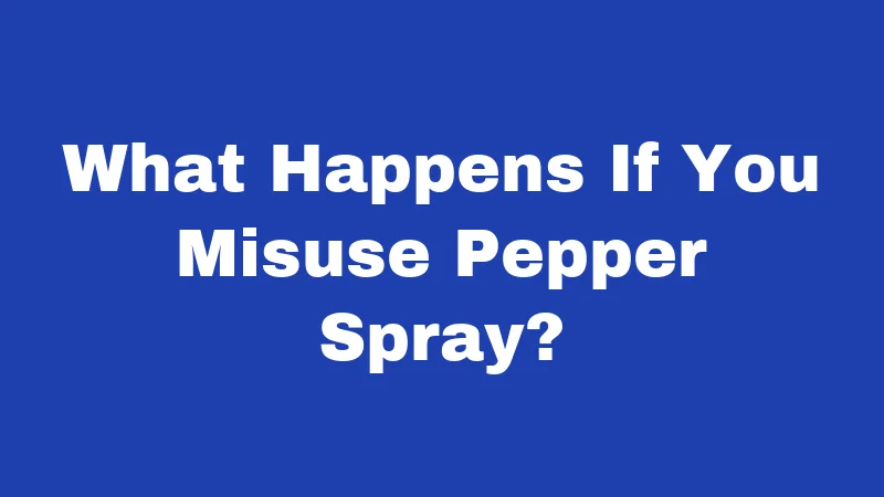 Pepper Spray Laws in Alabama (2026): Your Right to Carry Explained 3 What Happens If You Misuse Pepper Spray?